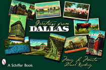 Greetings from Dallas (Schiffer Books) By Mary L. Martin, Dinah Roseberry Cover Image