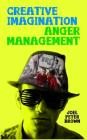 Creative Imagination Anger Management: Why just feel your emotions, when you can play with them? By Joel P. Brown Cover Image