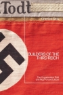 Builders of the Third Reich: The Organisation Todt and Nazi Forced Labour By Charles Dick Cover Image