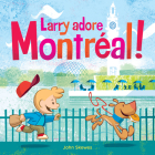 Larry Adore Montréal! By John Skewes, Imogen Brian (Translator) Cover Image