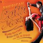 American Latin Music: Rumba Rhythms, Bossa Nova, and the Salsa Sound (American Music Milestones) By Matt Doeden Cover Image