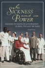 In Sickness and in Power: Illnesses in Heads of Government during the Last 100 Years By David Owen Cover Image