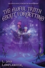 The Awful Truth About Forgetting Cover Image