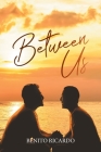 Between Us By Benito Ricardo Cover Image