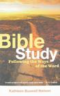 Bible Study: Following the Ways of the Word By Kathleen B. Nielson Cover Image