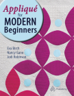 Appliqué for Modern Beginners By Eva Birch, Nancy Gano, Jodi Robinson Cover Image
