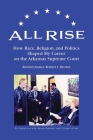 All Rise: How Race, Religion, and Politics Shaped My Career on the Arkansas Supreme Court By Robert L. Brown Cover Image