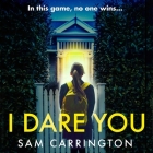 I Dare You By Kristin Atherton (Read by), Sam Carrington Cover Image