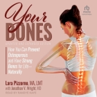 Your Bones: How You Can Prevent Osteoporosis and Have Strong Bones for Life--Naturally, Updated and Expanded Edition Cover Image