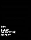 Eat Sleep Drink Wine Repeat: Three Column Ledger Ledger Books, Accounting Ledger Sheets, Financial Ledger For Kids, 8.5