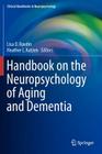 Handbook on the Neuropsychology of Aging and Dementia (Clinical Handbooks in Neuropsychology #2) Cover Image