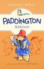 Paddington Abroad By Michael Bond, Peggy Fortnum (Illustrator) Cover Image