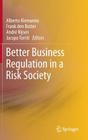 Better Business Regulation in a Risk Society By Alberto Alemanno (Editor), Frank Den Butter (Editor), André Nijsen (Editor) Cover Image