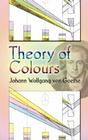 Theory of Colours: (Dover Fine Art) By Johann Wolfgang Von Goethe, Charles L. Eastlake (Translator) Cover Image