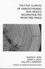 Past Climate of Arroyo Hondo, New Mexico, Reconstructed from Tree Rings (Arroyo Hondo Archaeological) By Martin R. Rose, Jeffrey S. Dean, William J. Robinson Cover Image