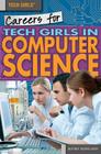 Careers for Tech Girls in Computer Science By Heather Moore Niver Cover Image