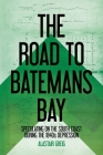 The Road to Batemans Bay: Speculating on the South Coast During the 1840s Depression By Alastair Greig Cover Image