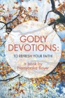 Godly Devotions: To Refresh Your Faith! Cover Image