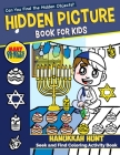 Hidden Picture Book for Kids: Hanukkah Hunt Seek And Find Coloring Activity Book: Hide And Seek Picture Puzzles With Menorahs, Dreidels And More To Cover Image