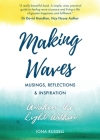 Making Waves: Musing, Reflections & Inspiration By Iona Russell Cover Image