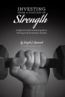 Investing from a Position of Strength: A High Net Worth Investor's Guide to Thriving in All Investment Climates By Joseph J. Janiczek Cover Image