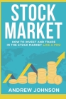 Stock Market: How to Invest and Trade in the Stock Market Like a Pro: Stock Market Trading Secrets Cover Image