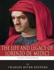 Legends of the Renaissance: The Life and Legacy of Lorenzo de' Medici Cover Image