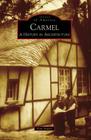 Carmel: A History in Architecture (Images of America) By Kent Seavey Cover Image