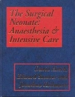 The Surgical Neonate: Anaesthesia and Intensive Care By David Hatch, Edward Sumner, Jonathan Hellmann Cover Image