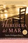 La heredera del mar: Novela By Sandra Rodriguez Barron Cover Image