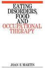 Eating Disorders, Food and Occupational By Joan Martin Cover Image