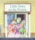 Little Town on the Prairie CD (Little House #7) By Laura Ingalls Wilder, Cherry Jones (Read by) Cover Image