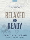 Relaxed and Ready: An Inspirational Coloring Book to Calm Your Mind Cover Image