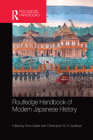 Routledge Handbook of Modern Japanese History By Sven Saaler (Editor), Christopher W. a. Szpilman (Editor) Cover Image