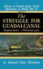 Struggle for Guadalcanal: August 1942 - February 1943 - Volume 5 By Samuel Eliot Morison Cover Image