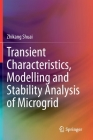 Transient Characteristics, Modelling and Stability Analysis of Microgrid By Zhikang Shuai Cover Image