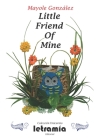 Little Friend Of Mine By Mayole Gonzalez Cover Image