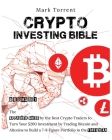 Crypto Investing Bible [6 Books in 1]: The Approved Guide by the Best Crypto Traders to Turn Your $200 Investment by Trading Bitcoin and Altcoins to B Cover Image