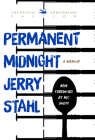 Permanent Midnight: A Memoir By Jerry Stahl, Nic Sheff (Foreword by) Cover Image