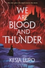 We Are Blood And Thunder By Kesia Lupo Cover Image
