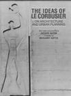 The Ideas of Le Corbusier on Architecture and Urban Planning Cover Image