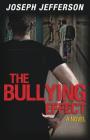 The Bullying Effect By Joseph Jefferson Cover Image