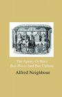 The Apiary Or Bees, Bee-Hives And Bee Culture - Being A Familiar Account Of The Habits Of Bees, And Their Most Improved Methods Of Management, With Fu By Alfred Neighbour Cover Image