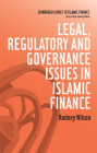 Legal, Regulatory and Governance Issues in Islamic Finance (Edinburgh Guides to Islamic Finance) Cover Image