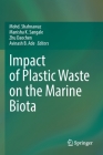 Impact of Plastic Waste on the Marine Biota Cover Image