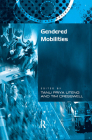 Gendered Mobilities (Transport and Society) By Tanu Priya Uteng (Editor), Tim Cresswell Cover Image
