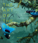 The Art of the Bird: The History of Ornithological Art through Forty Artists Cover Image