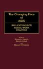 The Changing Face of AIDS: Implications for Social Work Practice By Vincent J. Lynch (Editor), Gary A. Lloyd (Editor), Manuel F. Fimbres (Editor) Cover Image