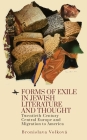Forms of Exile in Jewish Literature and Thought: Twentieth-Century Central Europe and Migration to America Cover Image