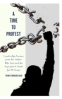 A Time To Protest: Leadership Lessons from My Father Who Survived the Segregated South for 99 Years By Angela D. Massey (Editor), Penny Edwards Blue Cover Image